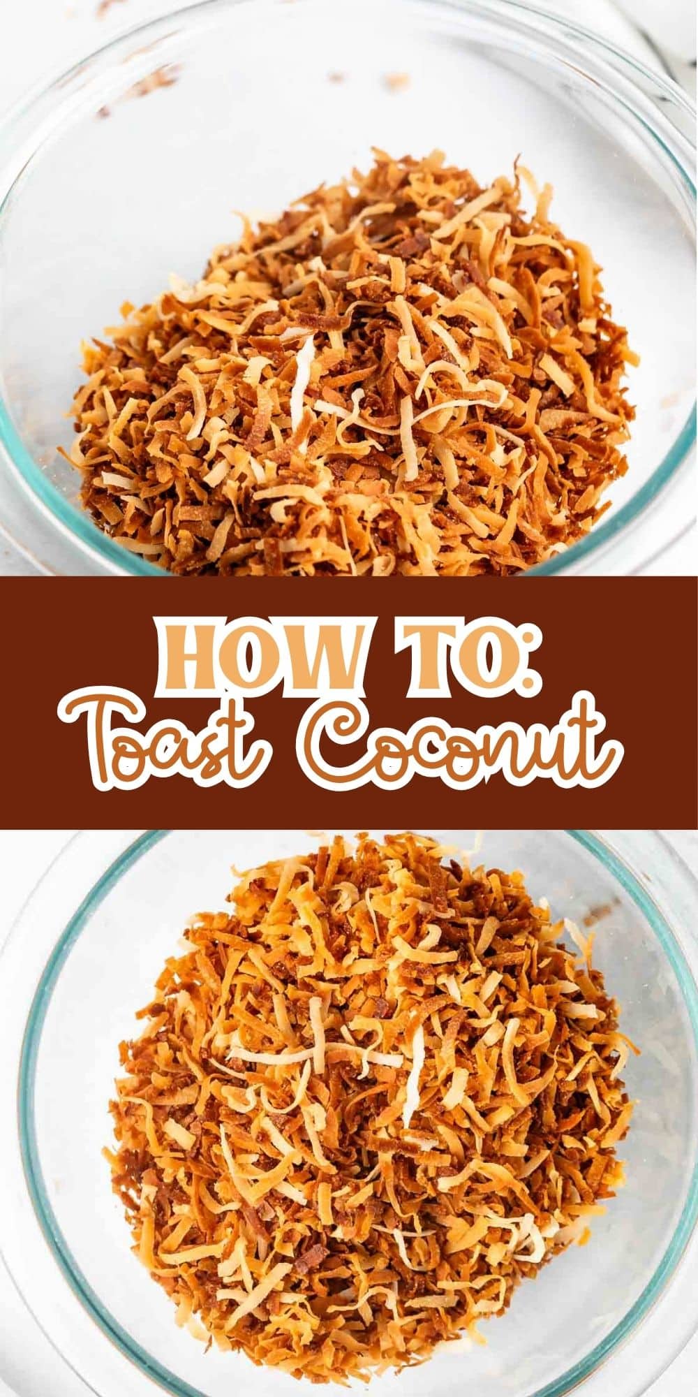 Two glass bowls filled with golden-brown toasted shredded coconut, shown from above and at an angle. A middle banner reads How To: Toast Coconut in bold white and brown text.