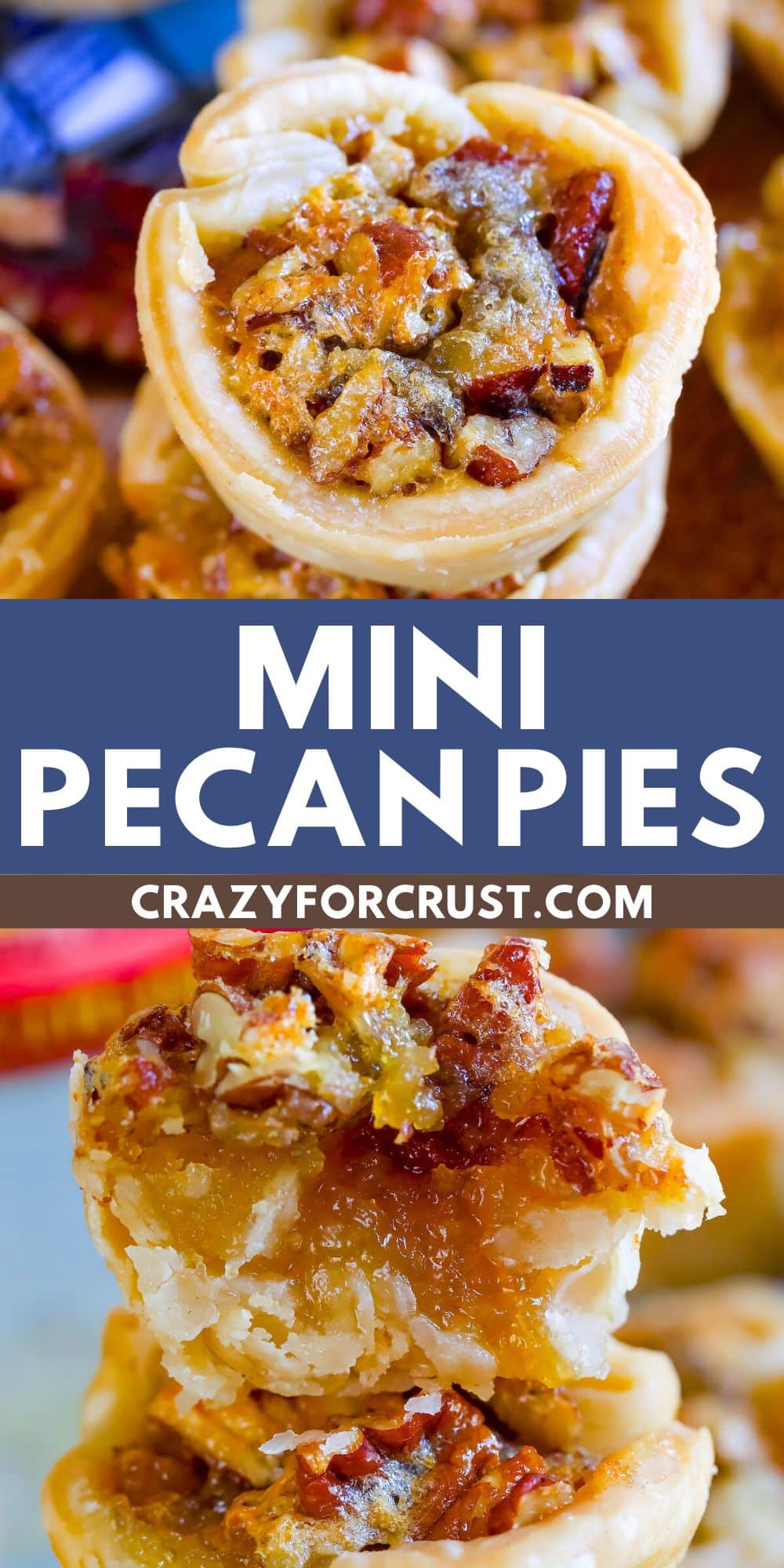 Close-up of stacked mini pecan pies with golden, flaky crusts and gooey pecan filling. Text overlay reads Mini Pecan Pies and crazyforcrust.com in bold white letters, showcasing these irresistible mini pecan pies.